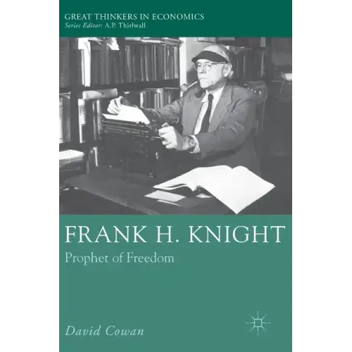 Frank H. Knight: Prophet of Freedom