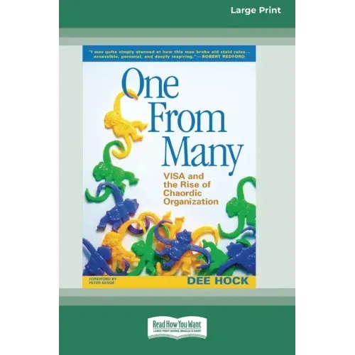 One From Many: VISA and the Rise of Chaordic Organization (16pt Large Print Edition)