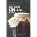 A Quick Start Guide to Batch Brewing Kombucha at Home