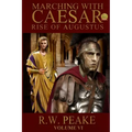 Rise of Augustus-Marching With Caesar