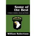 Some of the Best: A Tribute to Soldiers, Heros and Friends