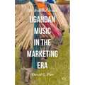 Ugandan Music in the Marketing Era: The Branded Arena