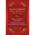 Jesus Christ, Who Is, Who Was, and Who Is to Come! - VOL. 2 Hell and Heaven Testimony, God's Revelation on the Second Korean War and VeriChip