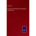 An Essay on the Pathology and Therapeutics of Scarlet Fever