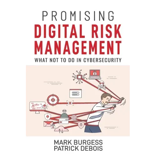 Promising Digital Risk Management: What not to do in Cybersecurity