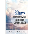 30 Days to Overcoming Emotional Strongholds