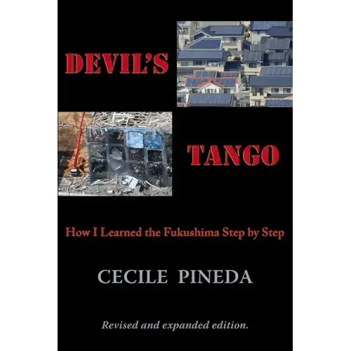 Devil's Tango: How I Learned the Fukushima Step by Step