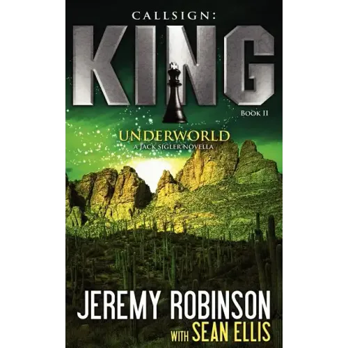 Callsign: King II - Underworld: King II - Underworld: King - Book 2 - Underworld (a Jack Sigler - Chess Team Novella)