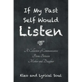 If My Past Self Would Listen: A Collection of Communicative Poems Between Mother and Daughter