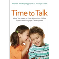 Time to Talk: What You Need to Know about Your Child's Speech and Language Development