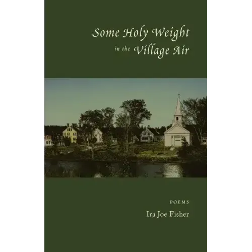 Some Holy Weight in the Village Air