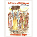 A Story of Kwanzaa: First Fruits: How the Kwanzaa Festival Began
