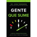 Gente Que Sume: Llene Su Tanque Relacional Para La Vida, El Amor Y El Liderazgo