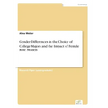 Gender Differences in the Choice of College Majors and the Impact of Female Role Models