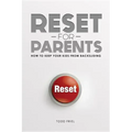 Reset for Parents: How to Keep Your Kids from Backsliding