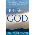The Rebirthing of God: Christianity's Struggle for New Beginnings