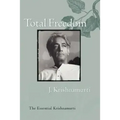 Total Freedom: The Essential Krishnamurti