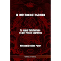El imperio Rothschild - La nueva Babilonia de los que reinan supremos: Los fariseos modernos y los orígenes históricos, religiosos y económicos del Nu