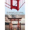 Supracultural Gospel: Bridging East and West
