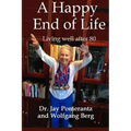 A Happy End of Life: Living well after 80