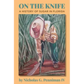 On the Knife: A History of Sugar in Florida