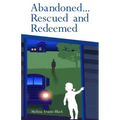 Abandoned... Rescued and Redeemed
