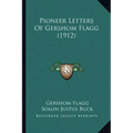 Pioneer Letters Of Gershom Flagg (1912)