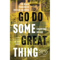 Go Do Some Great Thing: The Black Pioneers of British Columbia