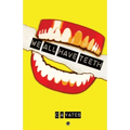 We All Have Teeth