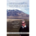 Fat Woman on the Mountain: How I Lost Half of Myself and Found Happiness