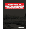 Federal Manual for Identifying and Delineating Jurisdiction Wetlands: An Interagency Cooperative Publication