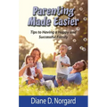 Parenting Made Easier: Tips to Having a Happy and Successful Family