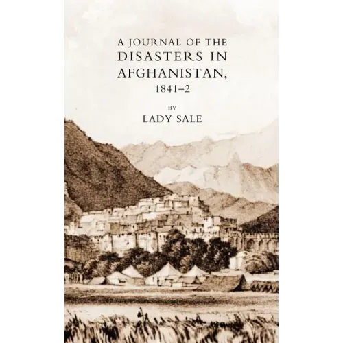 Journal of the Disasters in Afghanistan 1841-2