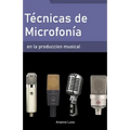 Técnicas de microfonía en la producción musical