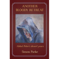 Another Bloody Retreat: Abbot Peter's desert years