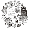 Paper Cutting by Garden: Flowers, Animals and Other Decorating Ideas