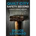 Quilt City; Safety Second: A Hadley Carroll Mystery