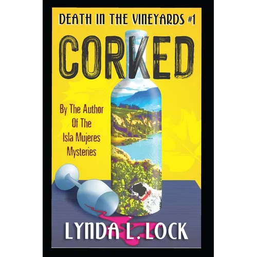 Corked: A Jessica Sanderson Death in the Vineyard Mystery #1