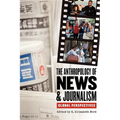 The Anthropology of News & Journalism: Global Perspectives