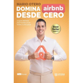 Domina Airbnb desde Cero: La guía definitiva para triunfar en las rentas a corto plazo