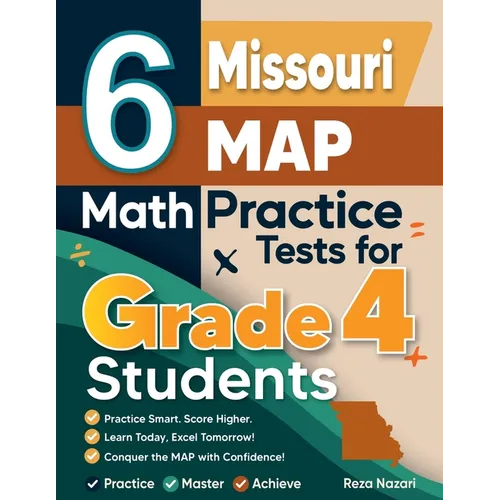 6 Missouri MAP Grade 4 Math Practice Tests: A Complete Guide to Building Math Mastery and Excelling on the Missouri MAP Test - Paperback