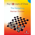 Key Concepts of Chess - Volume 1 - The Hedgehog