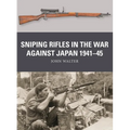 Sniping Rifles in the War Against Japan 1941-45