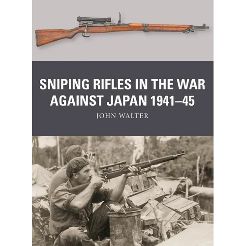 Sniping Rifles in the War Against Japan 1941-45
