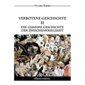 Verbotene Geschichte II - Die geheime Geschichte der Zwischenkriegszeit: Die Rolle der jüdischen Agenten in der Zeitgeschichte