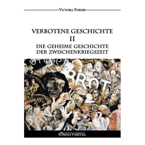 Verbotene Geschichte II - Die geheime Geschichte der Zwischenkriegszeit: Die Rolle der jüdischen Agenten in der Zeitgeschichte