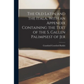 The Old Latin and the Itala, With an Appendix Containing the Text of the S. Gallen Palimpsest of Jer