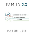 Family 2.0: Harness Business Principles to Reboot your Family in 4 Days