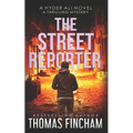 The Street Reporter: A Police Procedural Mystery Series of Crime and Suspense