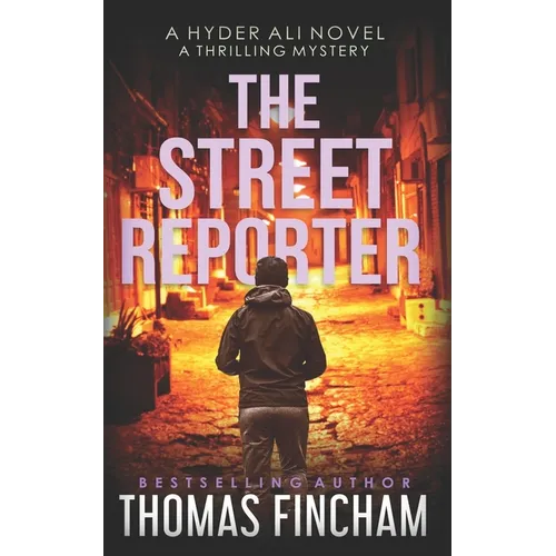 The Street Reporter: A Police Procedural Mystery Series of Crime and Suspense